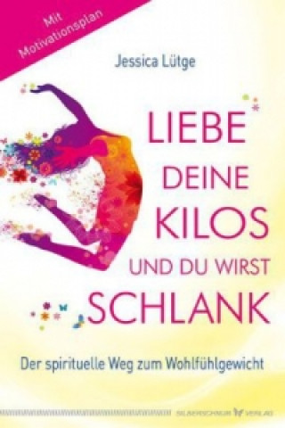 Book Liebe deine Kilos und du wirst schlank Jessica Lütge