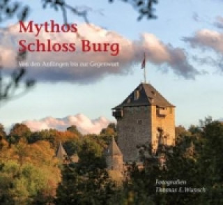 Kniha Mythos - Schloss - Burg Thomas Wunsch