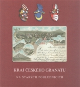 Kniha Kraj českého granátu Miroslav Moravec