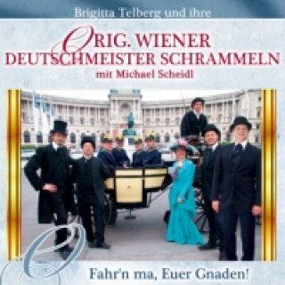 Audio Fahr'n ma, Euer Gnaden!, 1 Audio-CD Orig. Wiener Deutschmeister Schrammeln