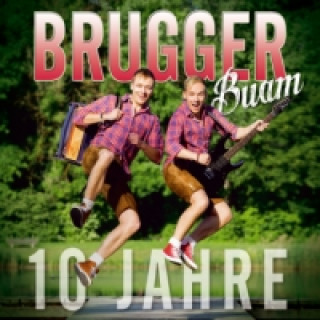 Audio 10 Jahre, 1 Audio-CD Brugger Buam