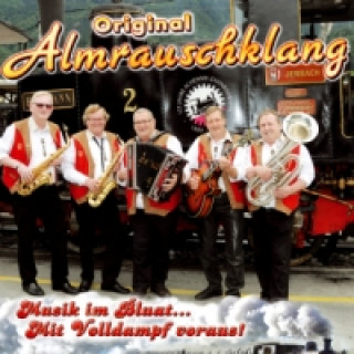 Audio Musik im Bluat Mit Volldampf voraus!, 1 Audio-CD Orig. Almrauschklang