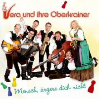 Audio Mensch, ärgere dich nicht, 1 Audio-CD Vera & Ihre Oberkrainer