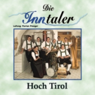 Audio Hoch Tirol, 1 Audio-CD Die Inntaler