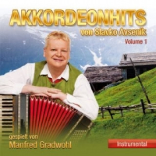 Audio Akkordeonhits von Slavko Avsenik, 1 Audio-CD. Vol.1 Manfred Gradwohl