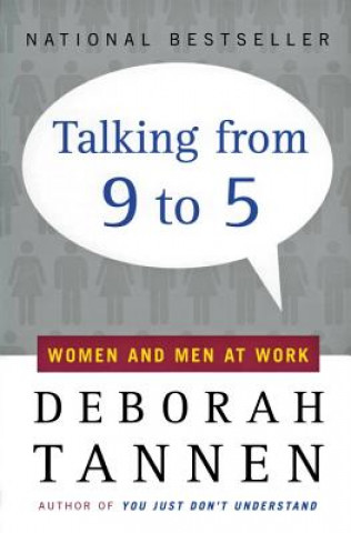 Könyv Talking from Nine to Five: Women and Men in the Workplace Deborah Tannen