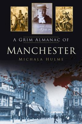 Knjiga Grim Almanac of Manchester Michala Hulme