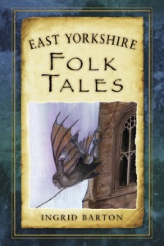 Kniha East Yorkshire Folk Tales Ingrid Barton