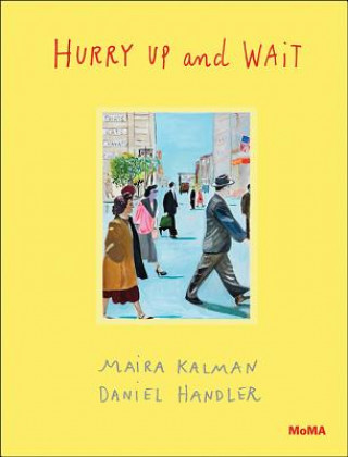 Kniha Hurry Up and Wait Maira Kalman