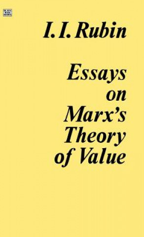 Könyv Essays on Marx's Theory of Value Isaak I. Rubin