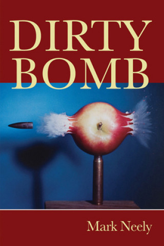 Kniha Dirty Bomb Mark Neely