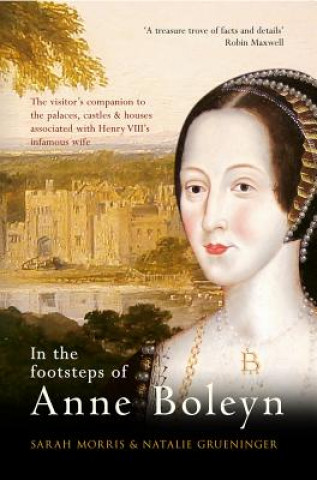 Kniha In the Footsteps of Anne Boleyn Sarah Morris