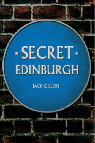 Knjiga Secret Edinburgh Jack Gillon