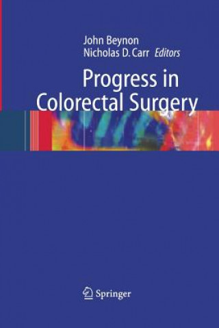 Kniha Progress in Colorectal Surgery John Beynon