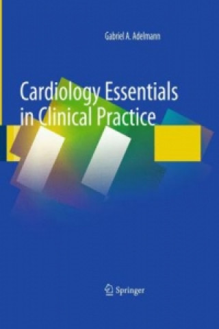 Kniha Cardiology Essentials in Clinical Practice Gabriel A. Adelmann