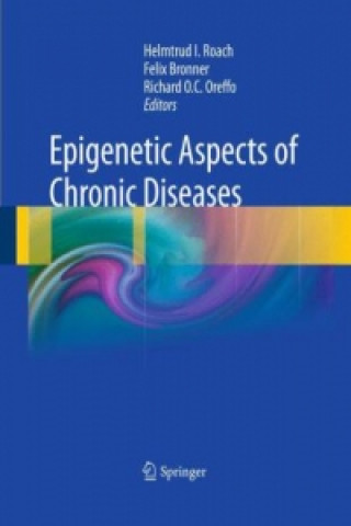 Kniha Epigenetic Aspects of Chronic Diseases Felix Bronner