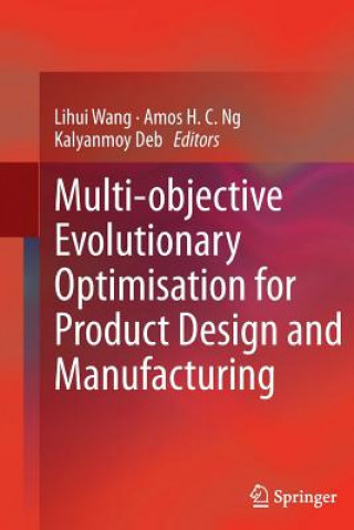 Kniha Multi-objective Evolutionary Optimisation for Product Design and Manufacturing Kalyanmoy Deb