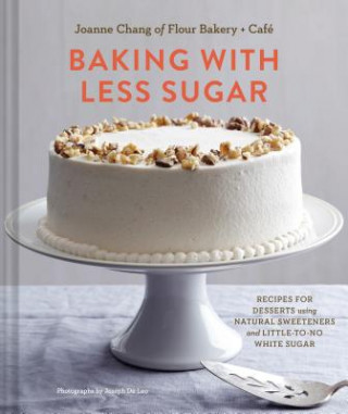 Kniha Baking with Less Sugar Joanne Chang