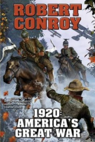 Carte 1920: America's Great War Robert Conroy