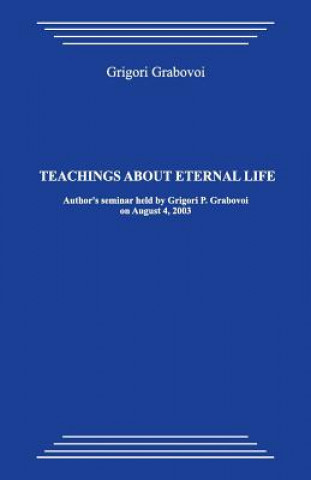 Carte Teachings about Eternal Life Grigori Grabovoi