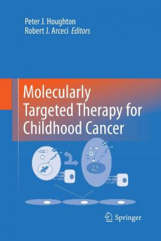 Buch Molecularly Targeted Therapy for Childhood Cancer Robert J. Arceci