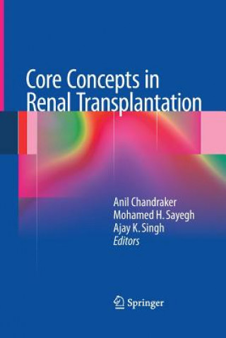 Kniha Core Concepts in Renal Transplantation Anil Chandraker