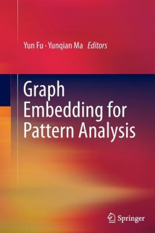 Książka Graph Embedding for Pattern Analysis Yun Fu