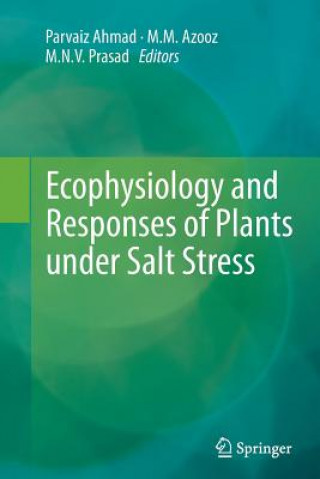 Könyv Ecophysiology and Responses of Plants under Salt Stress Parvaiz Ahmad