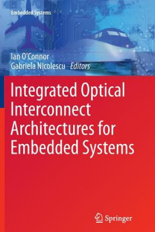 Könyv Integrated Optical Interconnect Architectures for Embedded Systems Gabriela Nicolescu