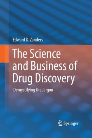 Kniha Science and Business of Drug Discovery Edward D. Zanders