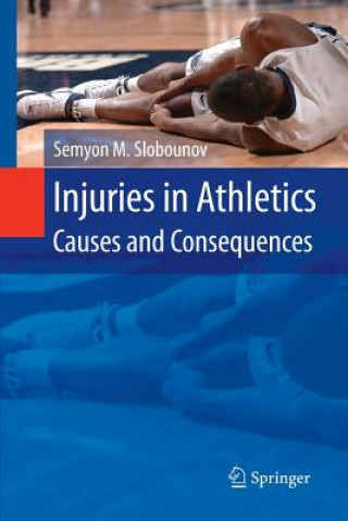 Книга Injuries in Athletics: Causes and Consequences Semyon M. Slobounov