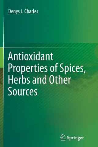 Knjiga Antioxidant Properties of Spices, Herbs and Other Sources Denys J. Charles