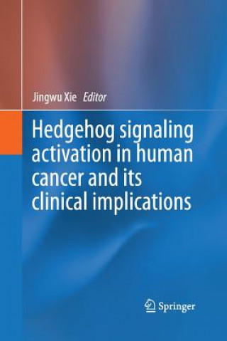 Książka Hedgehog signaling activation in human cancer and its clinical implications Jingwu Xie