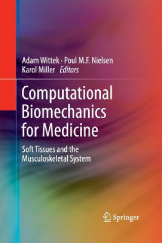 Könyv Computational Biomechanics for Medicine Karol Miller