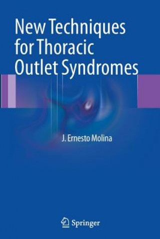 Kniha New Techniques for Thoracic Outlet Syndromes J. Ernesto Molina