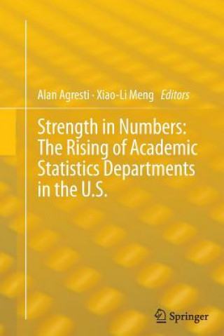 Kniha Strength in Numbers: The Rising of Academic Statistics Departments in the U. S. Alan Agresti