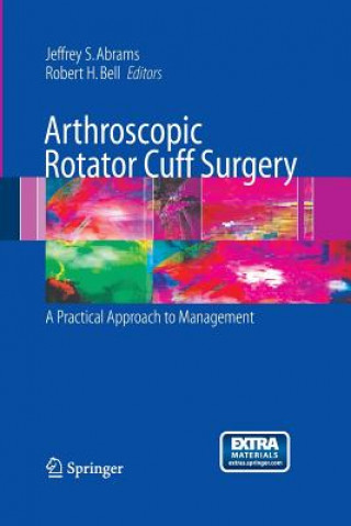 Könyv Arthroscopic Rotator Cuff Surgery Jeffrey S. Abrams