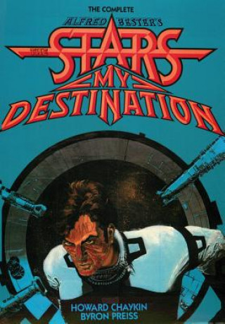 Könyv Complete Alfred Bester's Stars My Destination Howard Chaykin