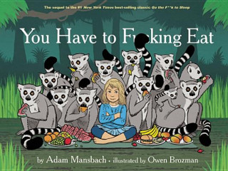 Книга You Have to Fucking Eat Adam Mansbach