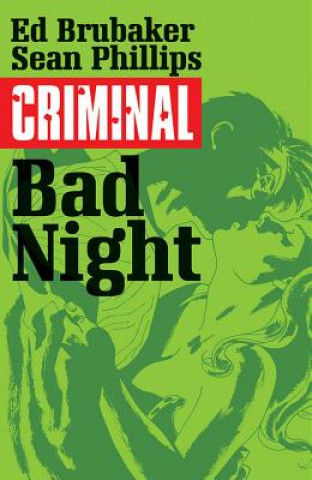 Kniha Criminal Volume 4: Bad Night Ed Brubaker