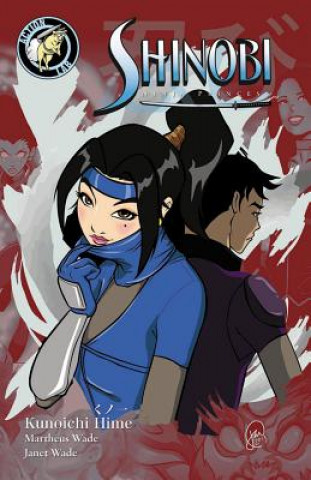 Könyv Shinobi: Ninja Princess Martheus Wade