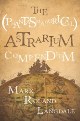 Carte (Phantasmagorical) Astrarium Compendium Mark Roloand Langdale