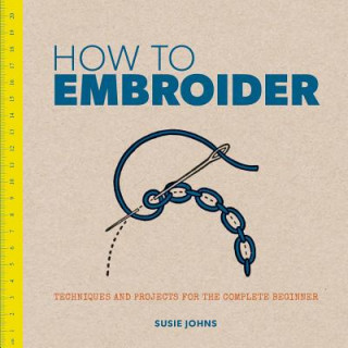 Kniha How to Embroider Susie Johns