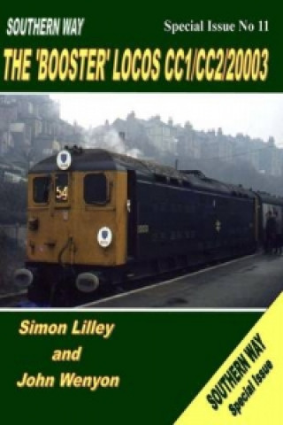 Kniha Southern Way Special Issue No 11: The 'Booster' Locos CC1/CC2/20003 Simon Lilley