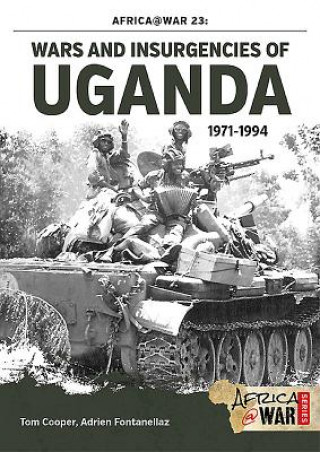 Kniha Wars and Insurgencies of Uganda 1971-1994 Adrien Fontanellaz