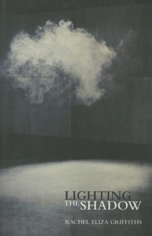 Knjiga Lighting the Shadow Rachel Eliza Griffiths