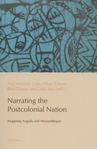 Книга Narrating the Postcolonial Nation Ana Mafalda Leite