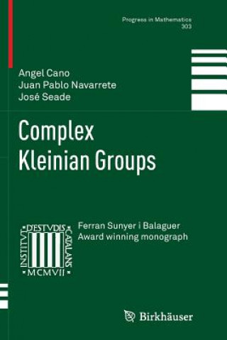 Kniha Complex Kleinian Groups Angel Cano