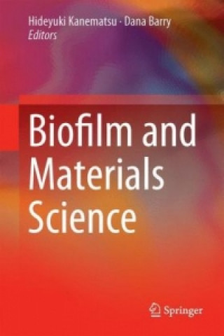 Kniha Biofilm and Materials Science Dana M. Barry