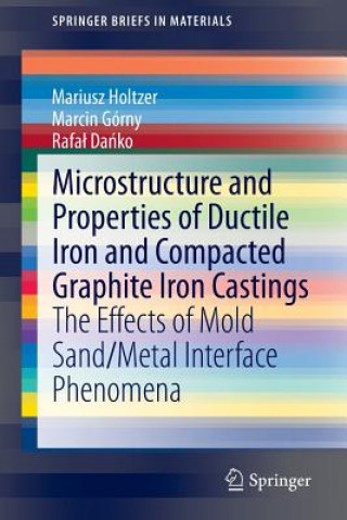 Carte Microstructure and Properties of Ductile Iron and Compacted Graphite Iron Castings Mariusz Holtzer